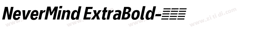 NeverMind ExtraBold字体转换 NeverMind ExtraBold字体转换
